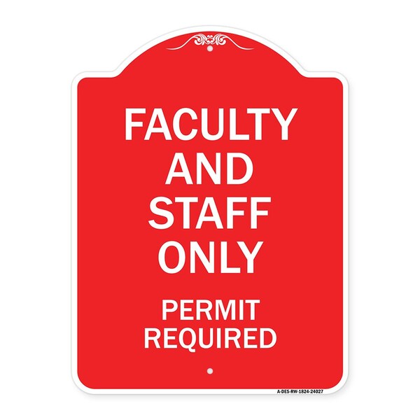Signmission Faculty and Staff Parking Permit Required, Red & White Aluminum Sign, 18" x 24", RW-1824-24027 A-DES-RW-1824-24027 - main